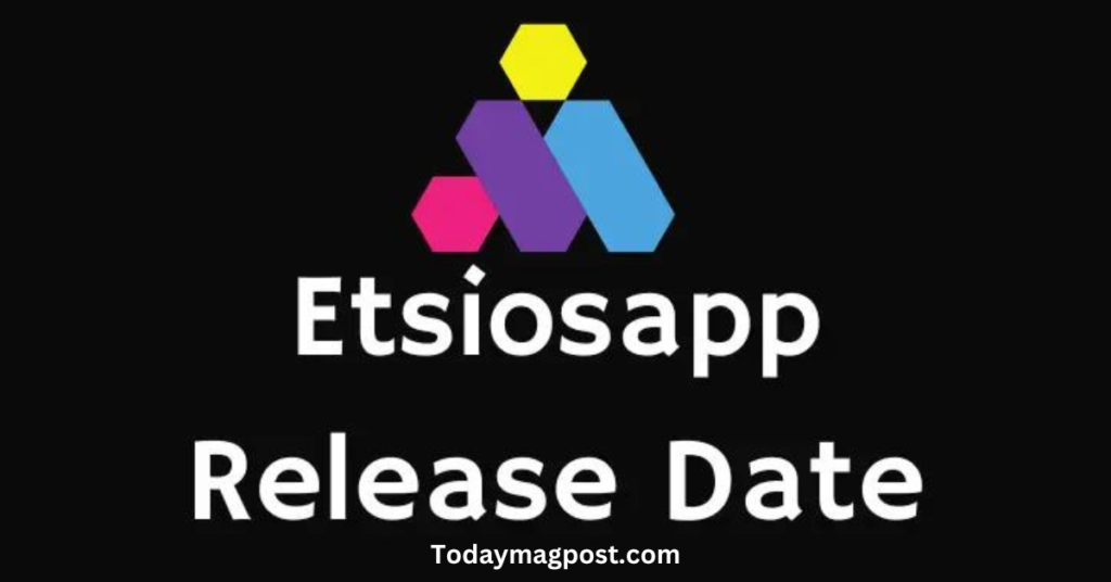 etsiosapp release date